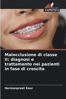 bokomslag Malocclusione di classe II: diagnosi e trattamento nei pazienti in fase di crescita