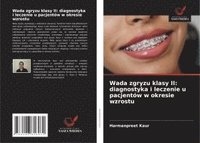 bokomslag Wada zgryzu klasy II: diagnostyka i leczenie u pacjentów w okresie wzrostu