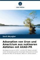 bokomslag Adsorption von Uran und Americium aus nuklearen Abfällen mit AXAD-PR