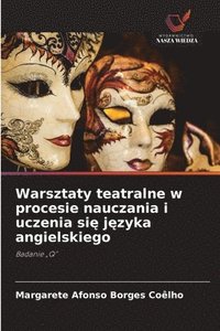 bokomslag Warsztaty teatralne w procesie nauczania i uczenia si? j?zyka angielskiego