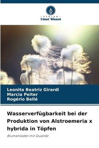 bokomslag Wasserverfügbarkeit bei der Produktion von Alstroemeria x hybrida in Töpfen