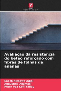 bokomslag Avaliação da resistência do betão reforçado com fibras de folhas de ananás