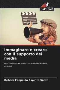bokomslag Immaginare e creare con il supporto dei media