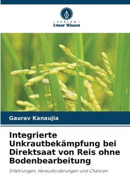 Gaurav Kanaujia - Integrierte Unkrautbekämpfung bei Direktsaat von Reis ohne Bodenbearbeitung, Häftad