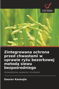bokomslag Zintegrowana ochrona przed chwastami w uprawie ry?u bezorkowej metod? siewu bezpo?redniego