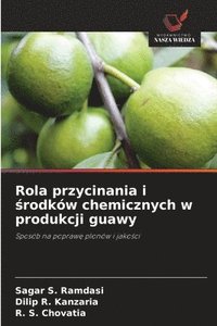 bokomslag Rola przycinania i ?rodków chemicznych w produkcji guawy