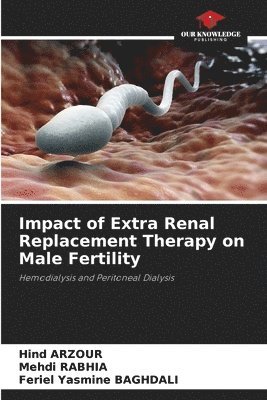 Impact of Extra Renal Replacement Therapy on Male Fertility