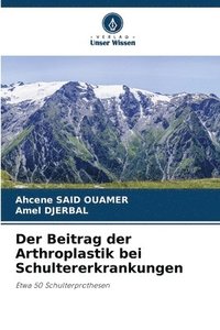 bokomslag Der Beitrag der Arthroplastik bei Schultererkrankungen