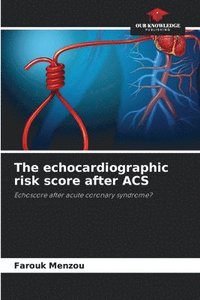 bokomslag The echocardiographic risk score after ACS