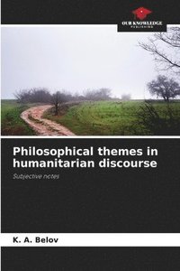 bokomslag Philosophical themes in humanitarian discourse