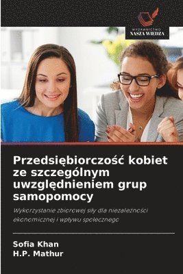 bokomslag Przedsi?biorczo?c kobiet ze szczególnym uwzgl?dnieniem grup samopomocy