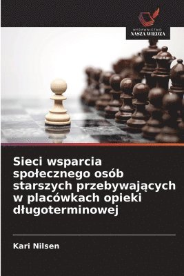 bokomslag Sieci wsparcia spolecznego osób starszych przebywaj?cych w placówkach opieki dlugoterminowej
