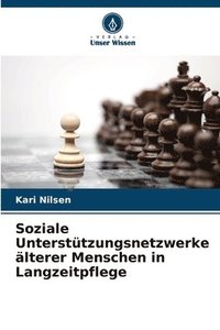 bokomslag Soziale Unterstützungsnetzwerke älterer Menschen in Langzeitpflege