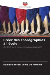 bokomslag Créer des chorégraphies à l'école