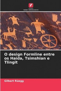 bokomslag O design Formline entre os Haida, Tsimshian e Tlingit