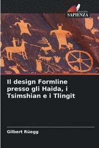 bokomslag Il design Formline presso gli Haida, i Tsimshian e i Tlingit
