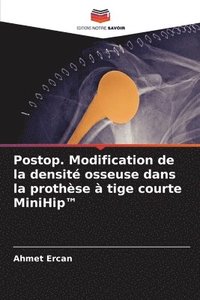 bokomslag Postop. Modification de la densité osseuse dans la prothèse à tige courte MiniHip(TM)
