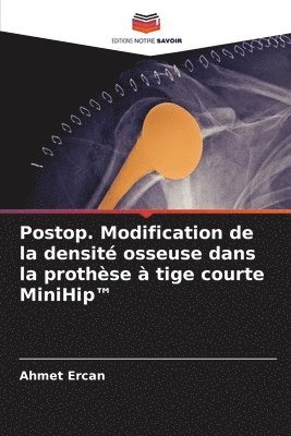bokomslag Postop. Modification de la densité osseuse dans la prothèse à tige courte MiniHip(TM)