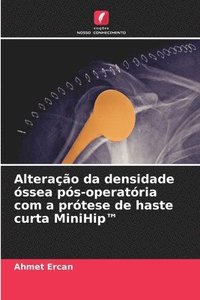 bokomslag Alteração da densidade óssea pós-operatória com a prótese de haste curta MiniHip(TM)