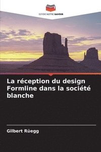 bokomslag La réception du design Formline dans la société blanche