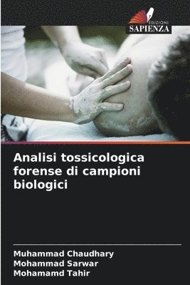 Muhammad Chaudhary, Mohammad Sarwar, Mohamamd Tahir - Analisi tossicologica forense di campioni biologici, Häftad