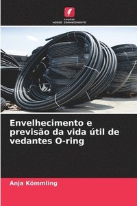 bokomslag Envelhecimento e previsão da vida útil de vedantes O-ring