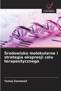 bokomslag ?rodowisko molekularne i strategia ekspresji celu terapeutycznego