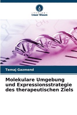 bokomslag Molekulare Umgebung und Expressionsstrategie des therapeutischen Ziels