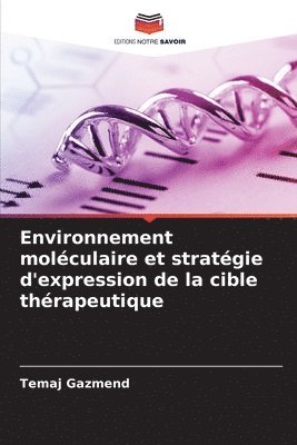 bokomslag Environnement moléculaire et stratégie d'expression de la cible thérapeutique