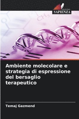 bokomslag Ambiente molecolare e strategia di espressione del bersaglio terapeutico