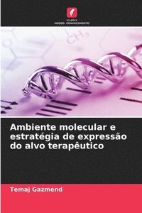 bokomslag Ambiente molecular e estratégia de expressão do alvo terapêutico