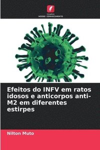 bokomslag Efeitos do INFV em ratos idosos e anticorpos anti-M2 em diferentes estirpes
