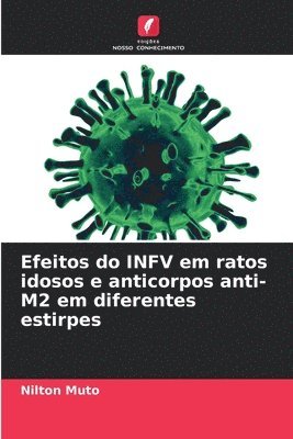 bokomslag Efeitos do INFV em ratos idosos e anticorpos anti-M2 em diferentes estirpes
