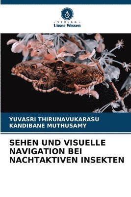 bokomslag Sehen Und Visuelle Navigation Bei Nachtaktiven Insekten