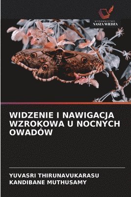 Widzenie I Nawigacja Wzrokowa U Nocnych Owadów