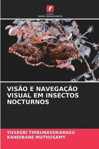 bokomslag Visão E Navegação Visual Em Insectos Nocturnos
