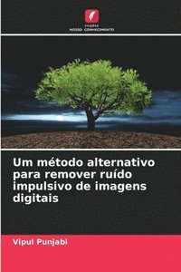 bokomslag Um método alternativo para remover ruído impulsivo de imagens digitais