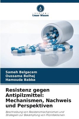 bokomslag Resistenz gegen Antipilzmittel: Mechanismen, Nachweis und Perspektiven