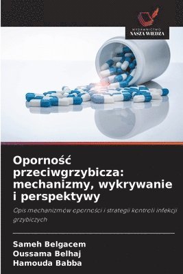 bokomslag Oporno?c przeciwgrzybicza: mechanizmy, wykrywanie i perspektywy