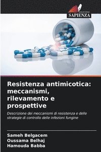 bokomslag Resistenza antimicotica: meccanismi, rilevamento e prospettive