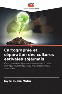 bokomslag Cartographie et séparation des cultures estivales soja/maïs