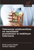 bokomslag Tolerancja u¿ytkowników na naruszenia prywatno¿ci w mobilnym Internecie