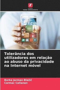 bokomslag Tolerância dos utilizadores em relação ao abuso da privacidade na Internet móvel