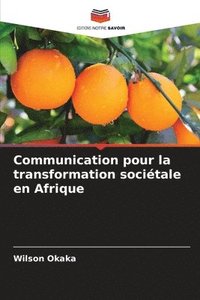 bokomslag Communication pour la transformation sociétale en Afrique