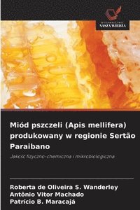bokomslag Miód pszczeli (Apis mellifera) produkowany w regionie Sertão Paraibano