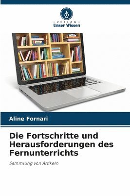 bokomslag Die Fortschritte und Herausforderungen des Fernunterrichts