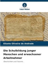 bokomslag Die Schulbildung junger Menschen und erwachsener Arbeitnehmer
