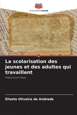 bokomslag La scolarisation des jeunes et des adultes qui travaillent