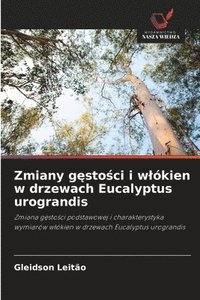 bokomslag Zmiany g?sto?ci i wlókien w drzewach Eucalyptus urograndis