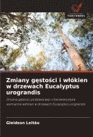 bokomslag Zmiany g¿sto¿ci i w¿ókien w drzewach Eucalyptus urograndis